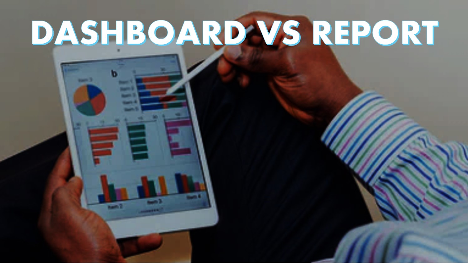perbedaan dashboard dan report